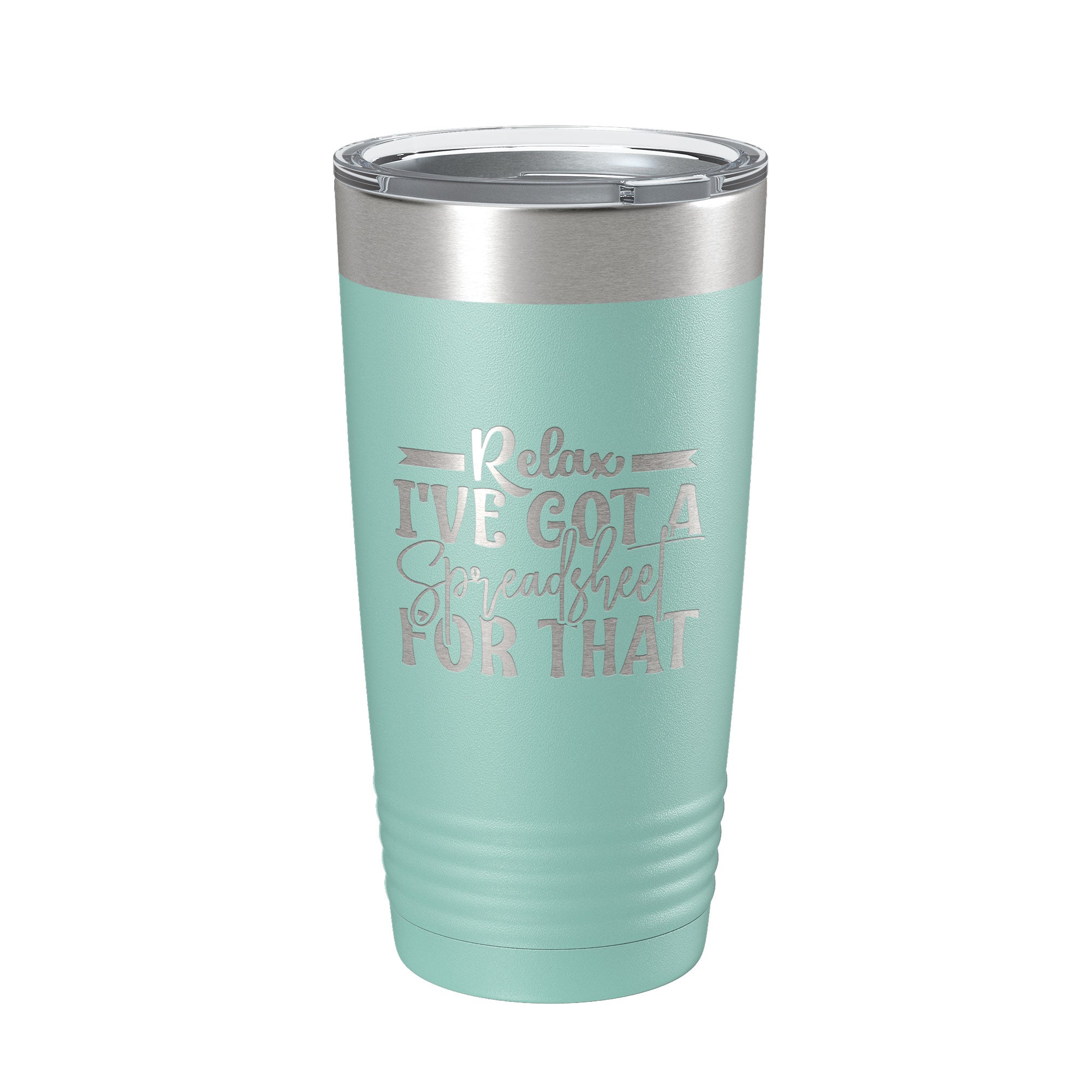 "Relax I've Got A Spreadsheet For That" Insulated Tumbler 20oz