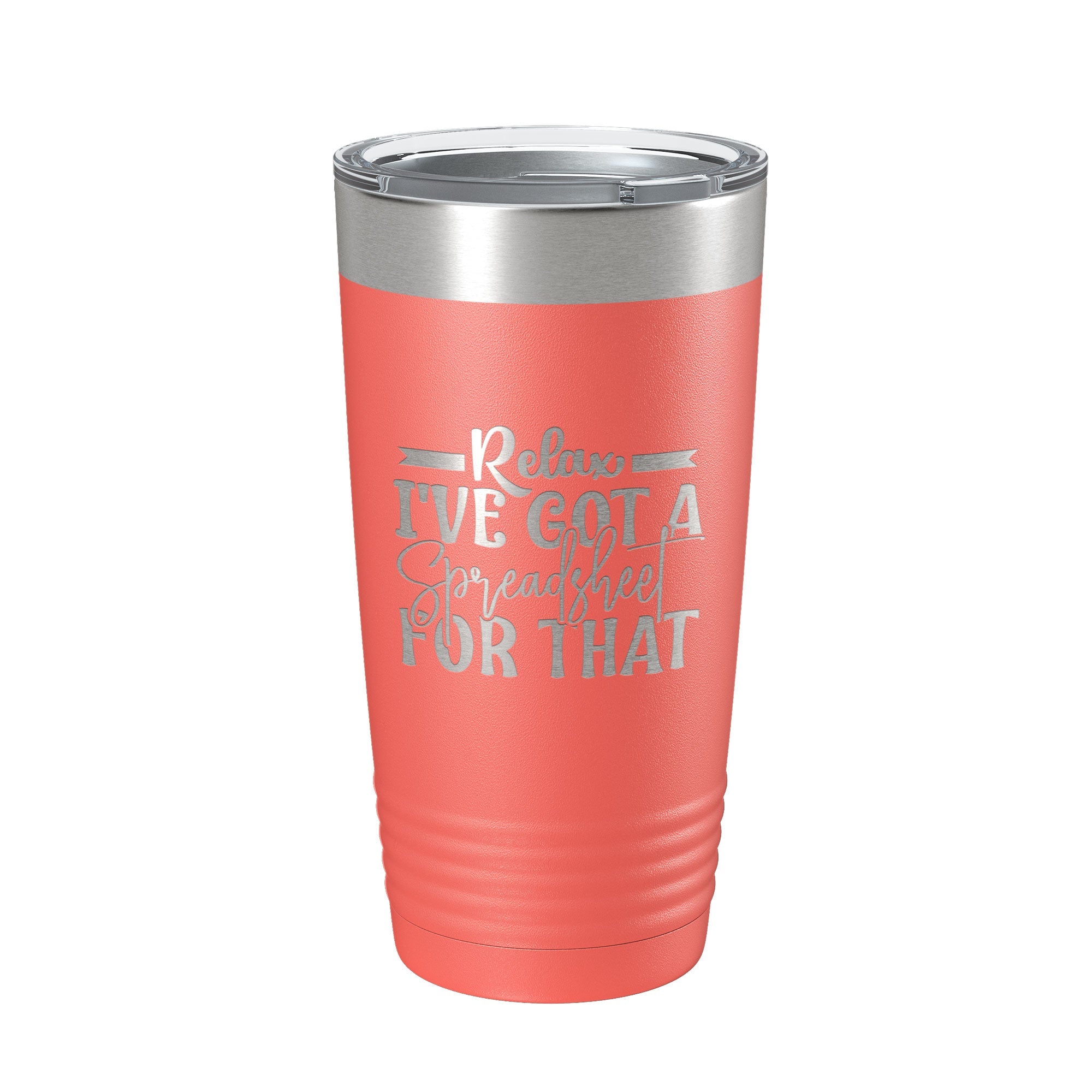 "Relax I've Got A Spreadsheet For That" Insulated Tumbler 20oz