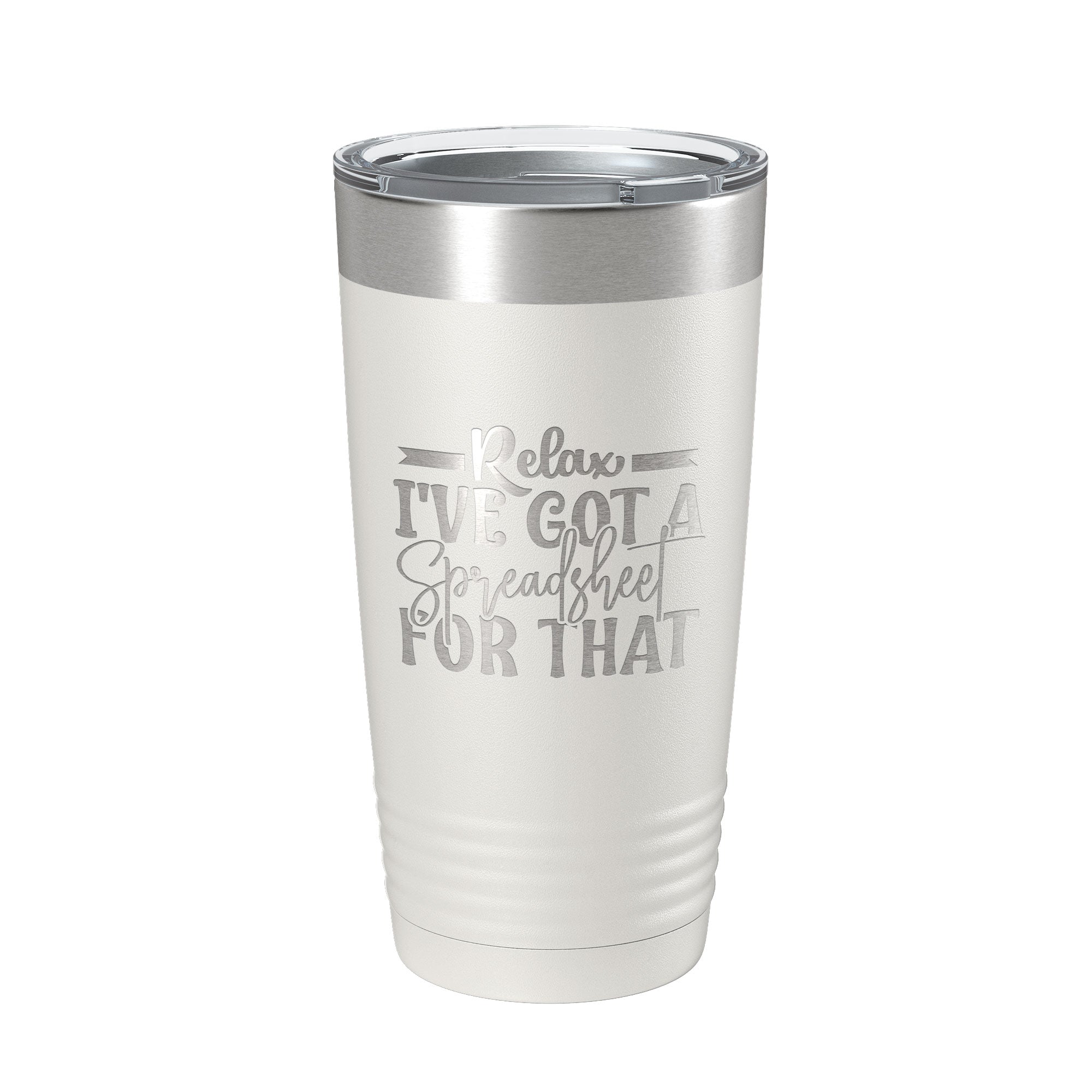 "Relax I've Got A Spreadsheet For That" Insulated Tumbler 20oz