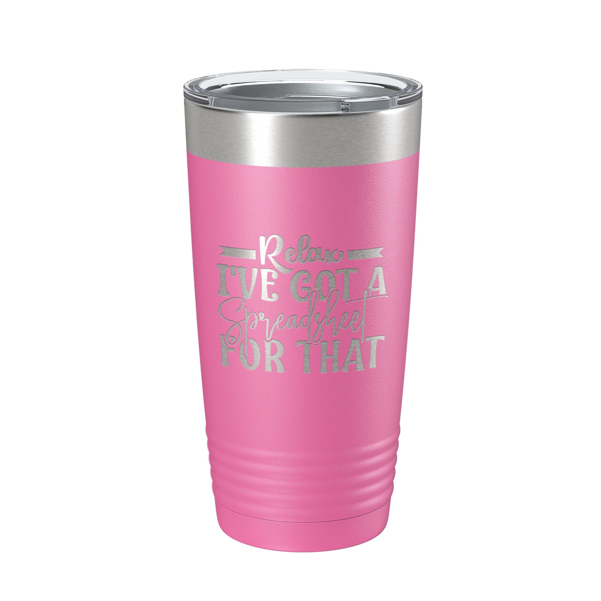 "Relax I've Got A Spreadsheet For That" Insulated Tumbler 20oz