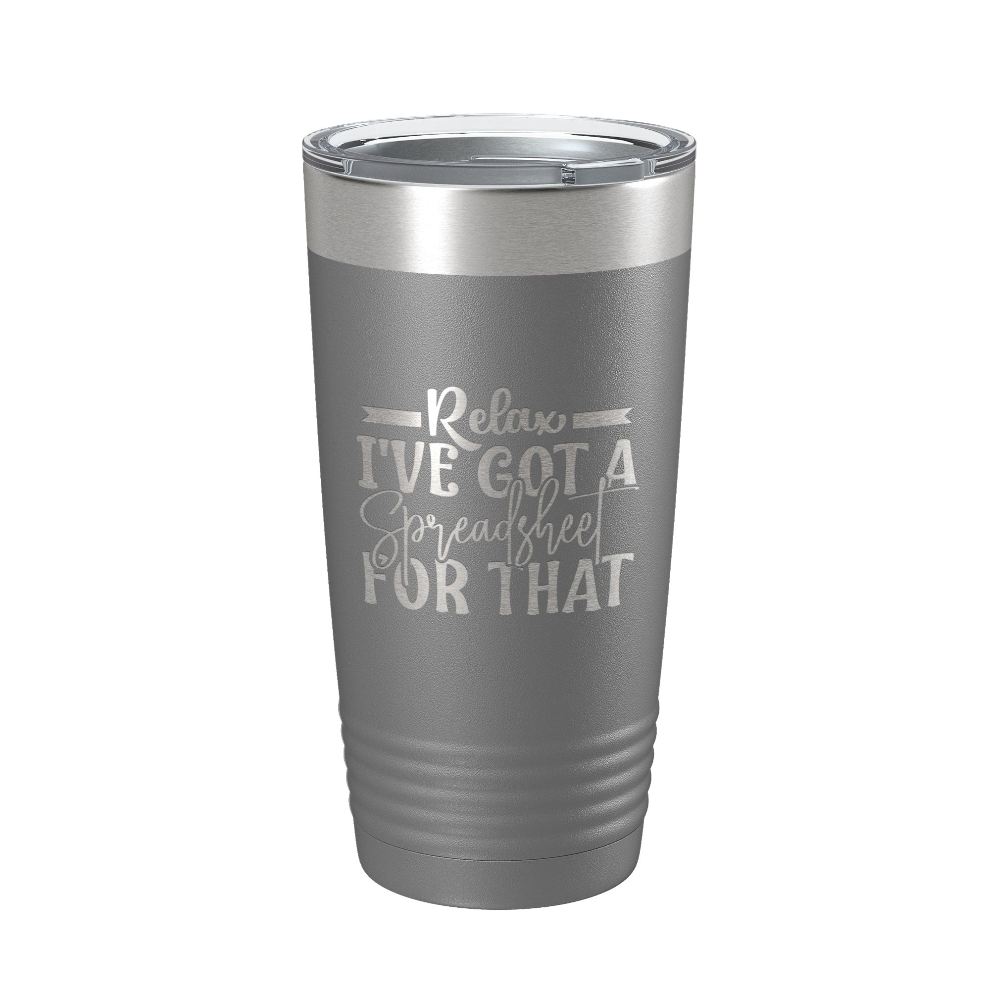"Relax I've Got A Spreadsheet For That" Insulated Tumbler 20oz