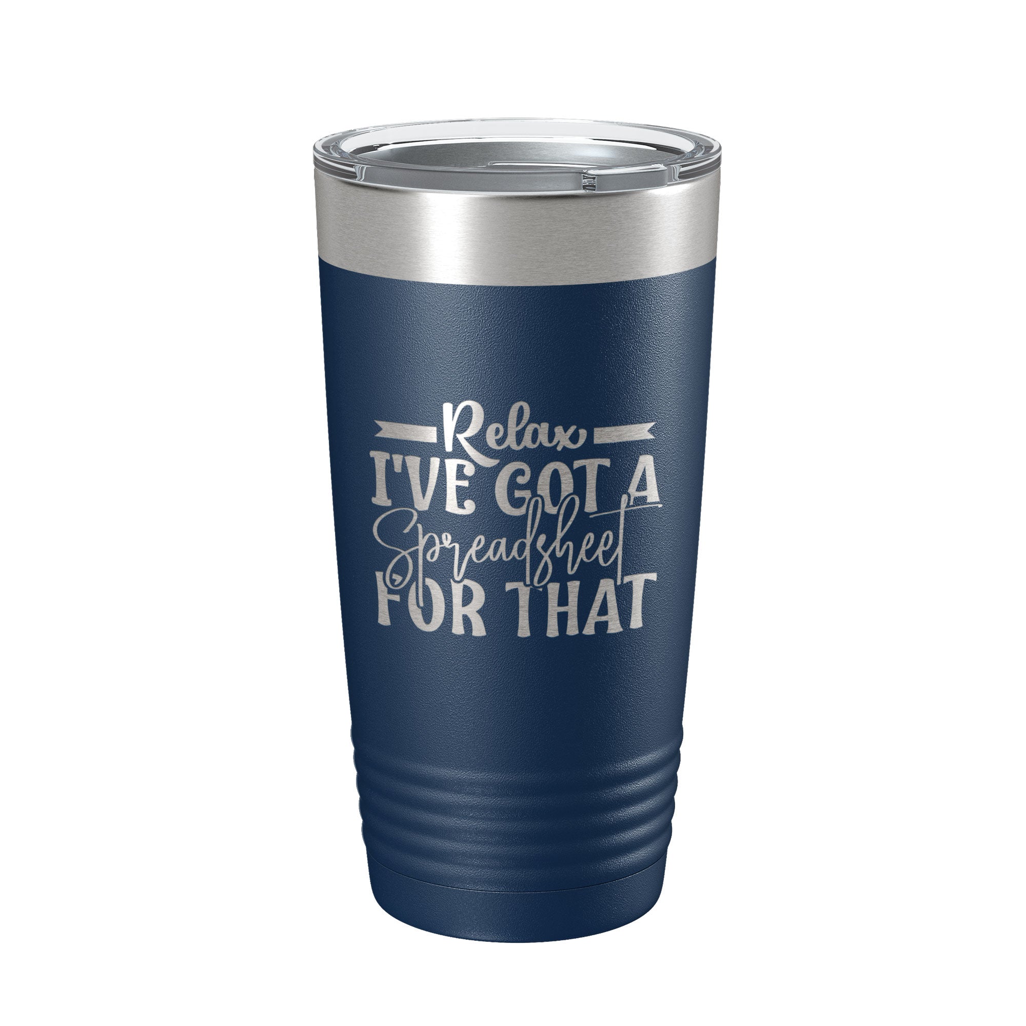 "Relax I've Got A Spreadsheet For That" Insulated Tumbler 20oz