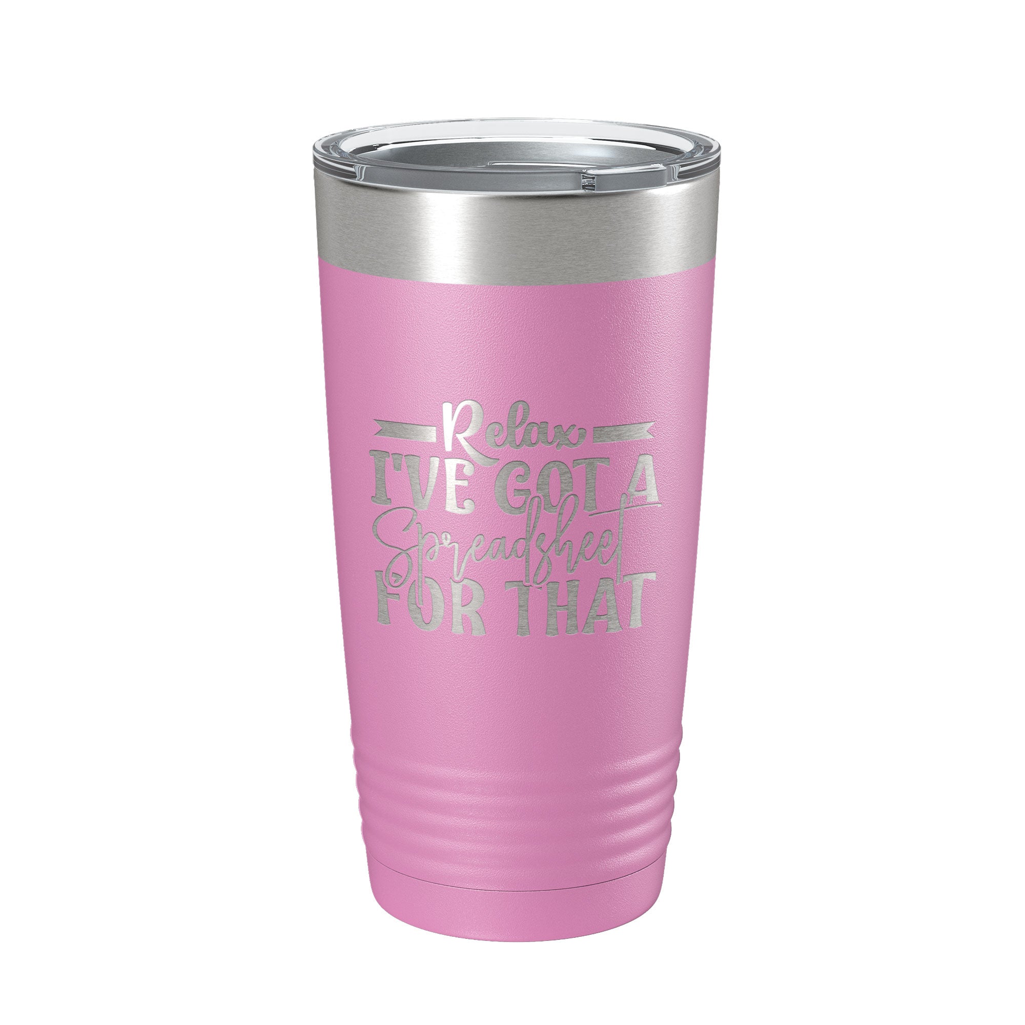 "Relax I've Got A Spreadsheet For That" Insulated Tumbler 20oz