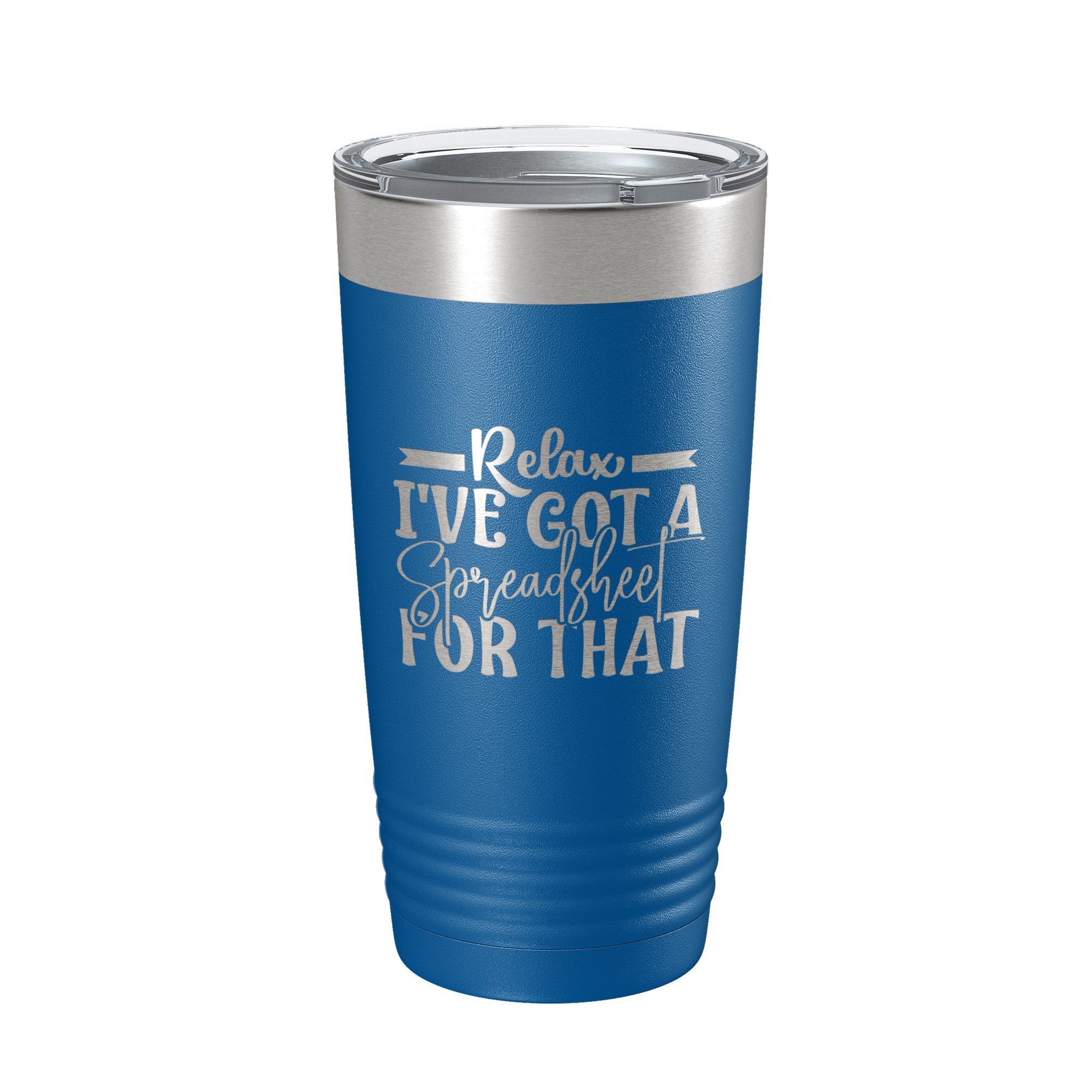 "Relax I've Got A Spreadsheet For That" Insulated Tumbler 20oz
